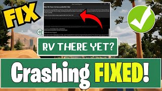 Fix RV There Yet? Not Launching/Crashing/GPU Crash Dump Triggered/Fatal Error On PC