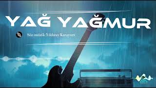 Yağ Yağmur (©Aurasound Prodiction Tr 2025)