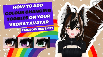 How to add colour changing toggles on your VRChat Avatar 2023! Rainbow hue shift and rgb