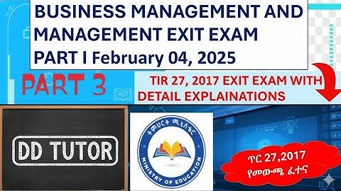 Management and Business Management Exit Exam TIR 27,2017 PART THREE@DDTUTOR234