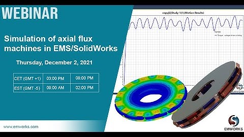 [Webinar] - Simulation of axial flux machines in EMS/SolidWorks
