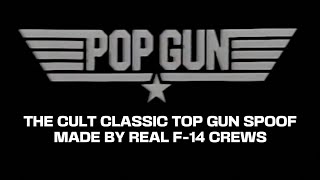 POP GUN: The Cult Classic TOP GUN Spoof Made by Real F14 Crews