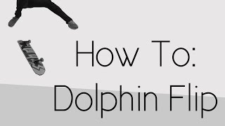 How To: Dolphin Flip