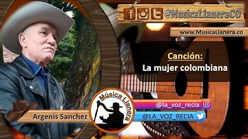 Argenis Sanchez - La mujer colombiana | Musica Llanera