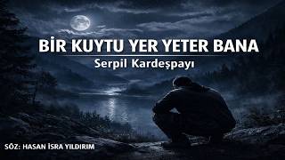 Kimse Dokunmasın | Bir Kuytu Yer Yeter Bana - Serpil Kardeşpayı