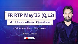 Extraordinary Question - FR RTP May 2025 (Q.12) | Ind As 109 Financial Instruments