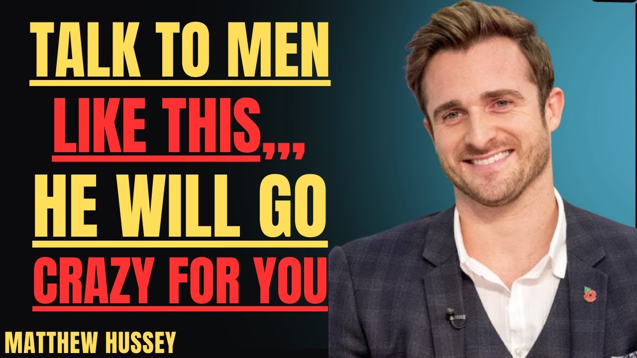 How HIGH VALUE WOMEN Talk To Men (He Can’t Resist You) | Matthew Hussey