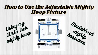 How to Use the Adjustable Mighty Hoop Fixture From mightyhoop.com \/ Hooping Station Tutorial