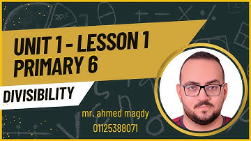 Understanding Divisibility: A Complete Guide for Grade 6 - lesson 1 unit 1 (Mr. Ahmed Magdy)