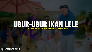 Uburubur Ikan Lele  Juan Reza Ft Jacson Zeran U0026 Chesylino lirik Lagu Orang Timur Pu Manis Le