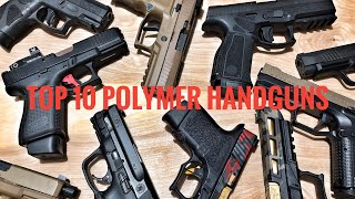 Top 10 Polymer Handguns!