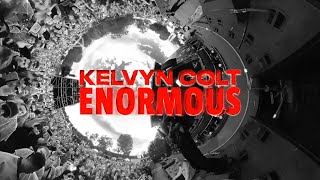 Kelvyn Colt - ENORMOUS (Official Video)