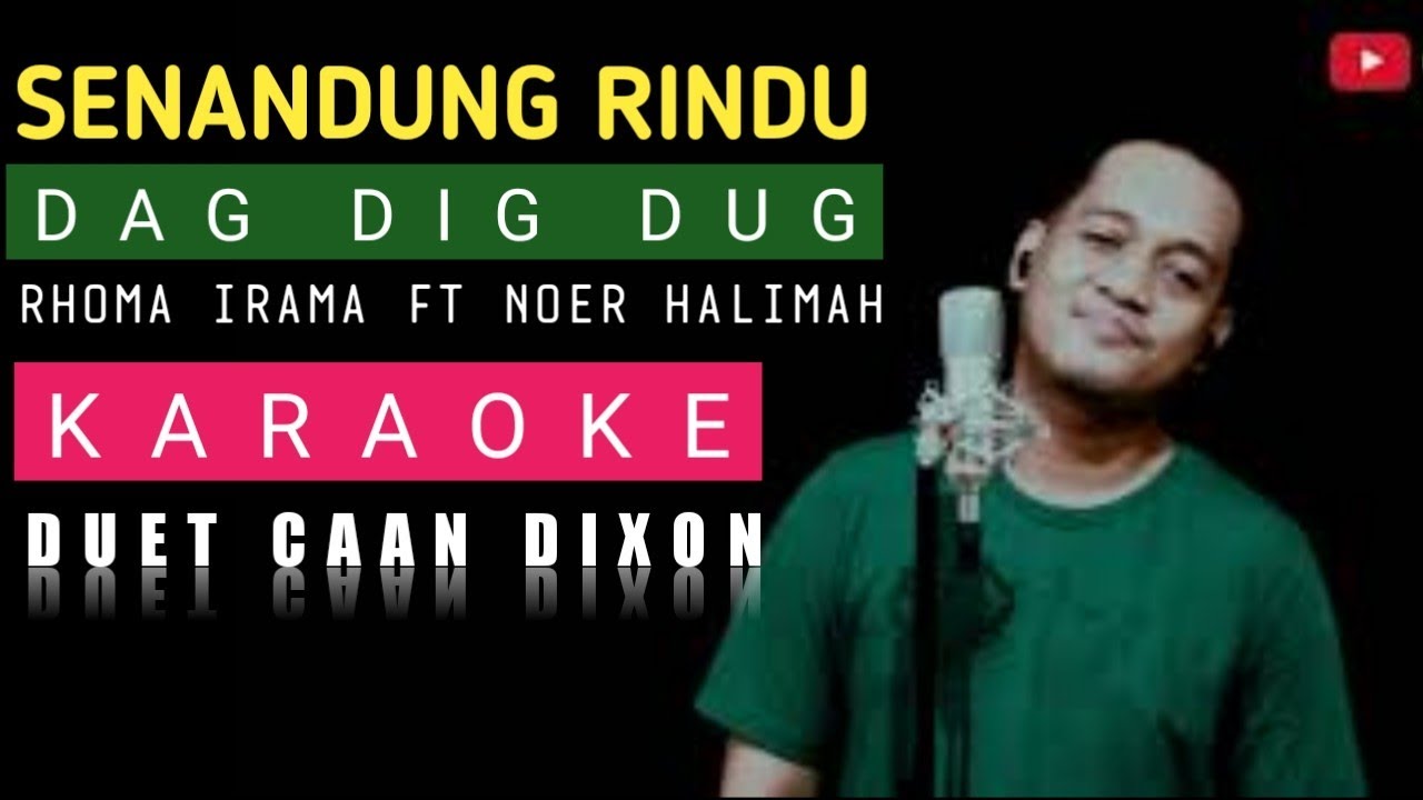 SENANDUNG RINDU (dag dig dug) KARAOKE DUET COWOK CaAn Dixon YouTube