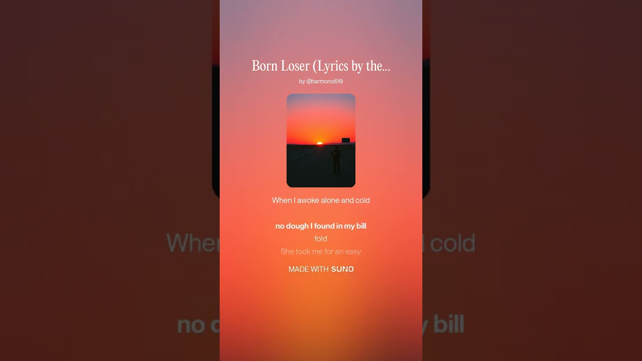 Born Loser (Lyrics by the late John S.  Metz)