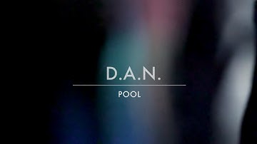 D.A.N. - POOL (Official Video)