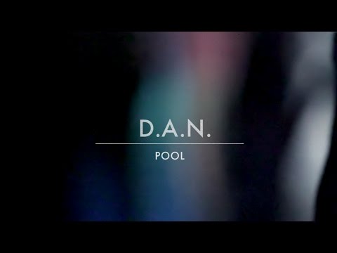 D.A.N. - POOL (Official Video)