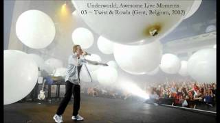 Twist &amp; Rowla - Underworld Awesome Live Moments