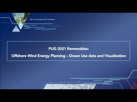 PUG 2021 Renewables: Offshore Wind Energy Planning – Ocean Use data and Visualization