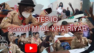 kegiatan TES IQ siswa/i MI AL-KHAIRIYAH