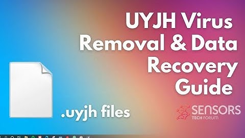 UYJH Virus [.uyjh Files] Remove & Decrypt Steps [Free Guide]