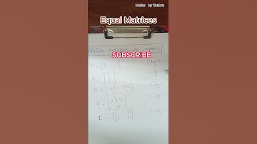 Equal Matrices | which matrices are equal | maths by Bushra