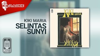 Kiki Maria - Selintas Sunyi ( Karaoke Video)
