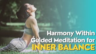 Harmony Within: Guided Meditation for Inner Balance