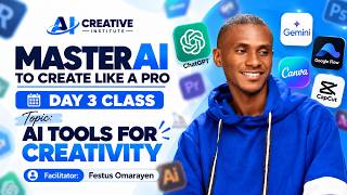 MASTER AI. CREATE LIKE A PRO (DAY 3 CLASS) — AI TOOLS FOR CREATIVITY