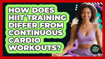 How Does HIIT Training Differ From Continuous Cardio Workouts? - High Energy Training Hub