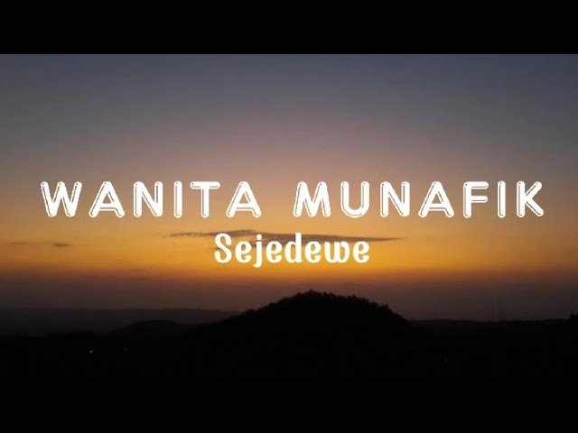 Wanita Munafik - Sejedewe (Lirik) class=