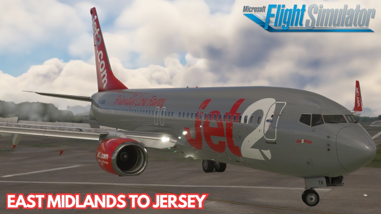 PMDG 737-800 Jet2.COM | East Midlands to Jersey | MSFS 2020 | Full ...