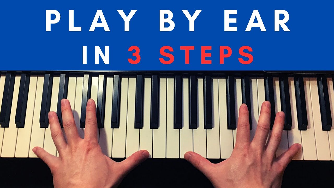 How to Play the Piano by Ear (in 3 Simple Steps!) YouTube