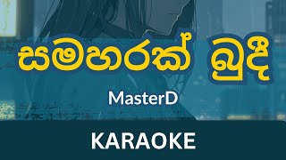 Samaharak Budi Karaoke | Without Voice | MasterD | Instrumental
