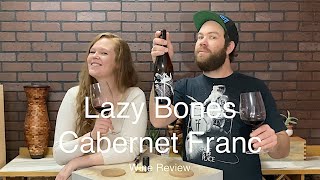 Tasting Wine Reviews // Lazy Bones Cabernet Franc