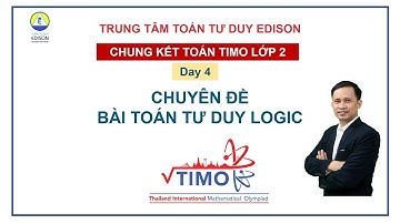 Timo 2. Day 4. Bài toán Tư duy Logic | ThS. Vũ Tiến Thành