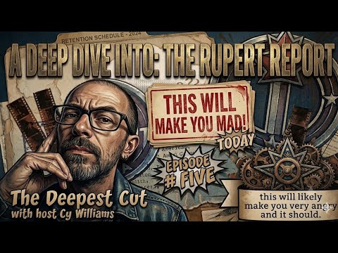 The Deepest Cut with Cy Williams - Episode Five - The Rupert Report Examined 