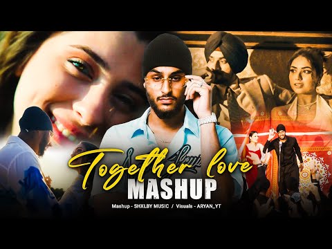 Together Love Mashup | Two Reasons X Hey Luv | Nirvair Pannu | Amber | Sukha | ARYAN_YT
