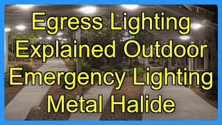 Egress Lighting Explained Outdoor Emergency Lighting Metal Halide