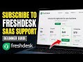How to subscribe to Freshdesk SaaS support - Beginner Guide