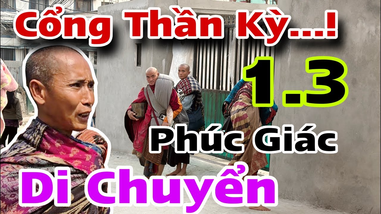Cổng Thần Kỳ…! Phúc Giác Di Chuyển… Hóng Hớt Đoàn TMT Tại Nepal
