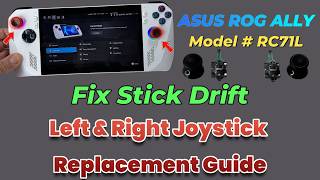 ASUS ROG Ally (RC71L) Stick Drift Fix - Left & Right Joystick Replacement Guide (2026)