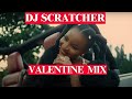 VALENTINES LOVE SONGS MIX 2024 | VALENTINES BONGO, AFROBEAT, KENYAN, POP LOVE SONGS MIX DJ SCRATCHER