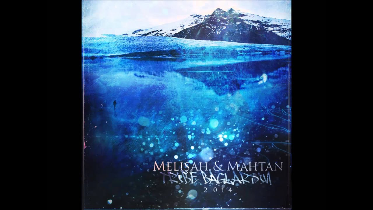 Melişah & Mahtan - Tribe Bağlarsın (2014)