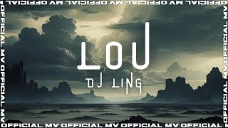 Lou - DJ Ling | (OFFICIAL MUSIC VIDEO)