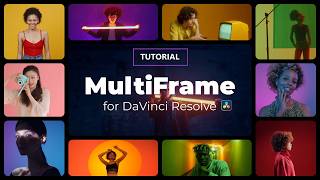 MultiFrame for DaVinci Resolve Tutorial News