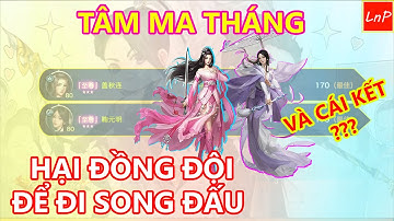 VLTK MOBILE - TÂM MA THÁNG - HẠI ĐỒNG ĐỘI NƯỚC NGOÀI CHẾT TRƯỚC ĐỂ SONG ĐẤU 2 NGƯỜI VÀ CÁI KẾT | LnP