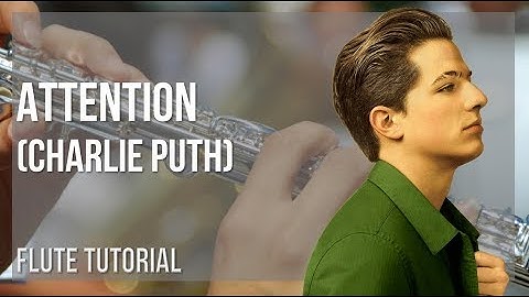 How to play Attention by Charlie Puth on Flute (Tutorial)