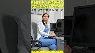 EHR Systems Administrator - The Comprehensive Guide - ANTILLIA TAURED