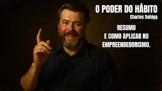 Summary of the book The Power of Habit | How to Apply it to Entrepreneurship and Achieve Real Res...