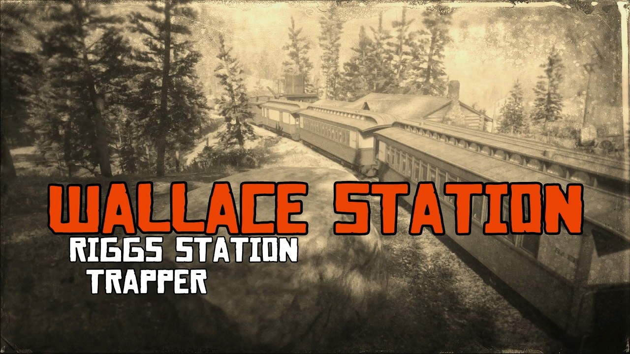 Wallace Station; Riggs Station; Trapper [CIIE279 RDRII] - YouTube